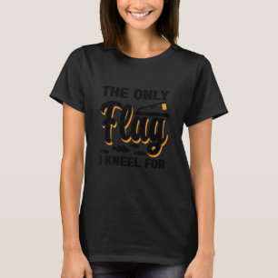 The Only Flag I Kneel For Ice Fishing Ice Fisher F T-Shirt