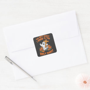 The Only Ghost I Know Is Holy Ghost Halloween Square Sticker