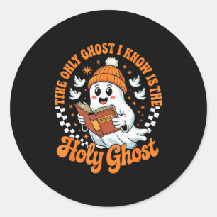 The Only Ghost I Know Is The Holy Christian Hallow Classic Round Sticker