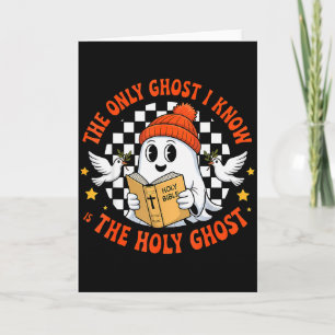 The Only Ghost I Know Is The Holy Ghost Christian  Card