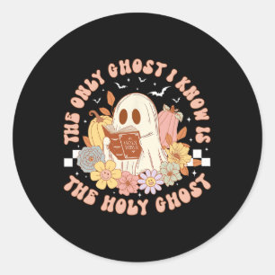 The Only Ghost I Know Is The Holy Ghost Classic Round Sticker