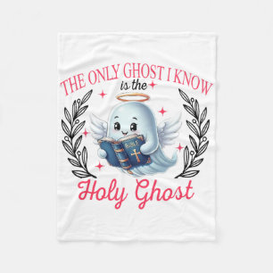The Only Ghost I Know Is The Holy Ghost  Fleece Blanket