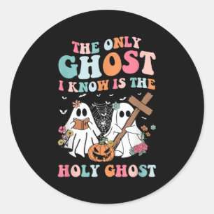 The Only Ghost I Know Is The Holy Ghost Halloween Classic Round Sticker