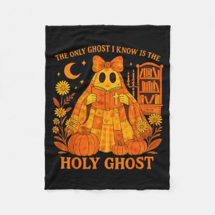 The Only Ghost I Know Is The Holy Ghost Halloween Fleece Blanket