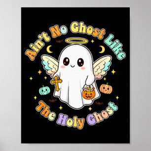 The Only Ghost I Know Is The Holy Ghost Halloween  Poster