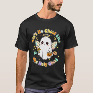 The Only Ghost I Know Is The Holy Ghost Halloween  T-Shirt