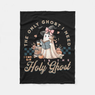 The Only Ghost I Need In Is The Holy Ghost Hallowe Fleece Blanket