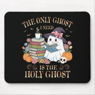 The Only Ghost I Need Is The Holy Ghost Books Read Mouse Pad
