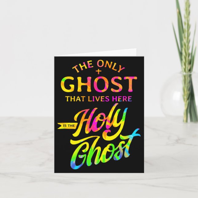 The Only Ghost That Lives Here is The Holy Ghost - Card (Front)