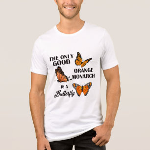 The Only Good Orange Monarch is a Butterfly T-Shir Tri-Blend Shirt