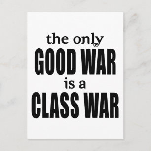 The Only Good War is a Class War Postcard