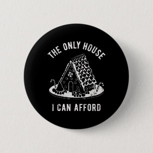 The Only House I Can Afford Xmas Gingerbread House 6 Cm Round Badge