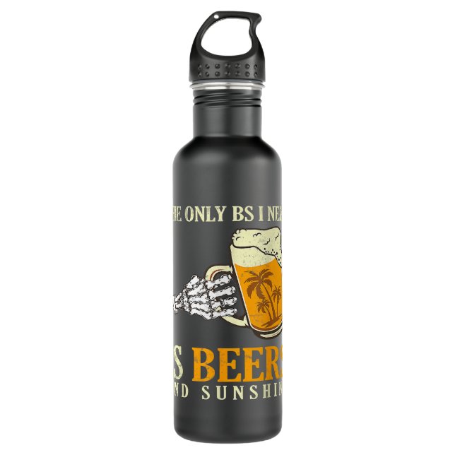 The Only I Need Is Beers And Sunshine Beer Drinker 710 Ml Water Bottle (Front)