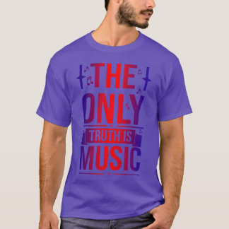 The Only is Music friend T-Shirt