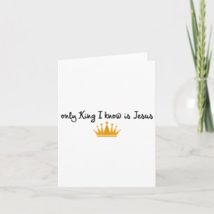 The Only King I Know Is Jesus Christian Crown Card