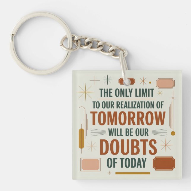 The Only Limit To Our Realisation Of Tomorrow Key Ring (Front)