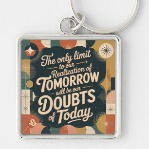 The Only Limit To Our Realization Of Tomorrow Key Ring