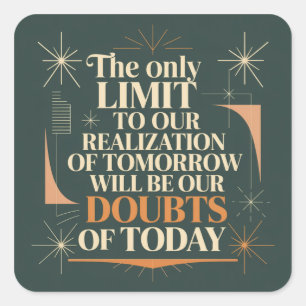 The Only Limit To Our Realization Of Tomorrow Square Sticker