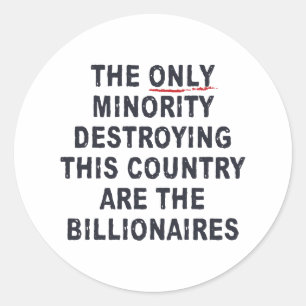 The Only Minority Destroying This Country Are The Classic Round Sticker
