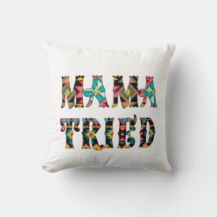 The Only my Hell Mama ever Raised Cushion