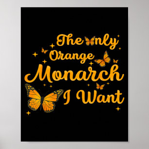 The Only Orange Monarch Cute Butterfly Nature Love Poster