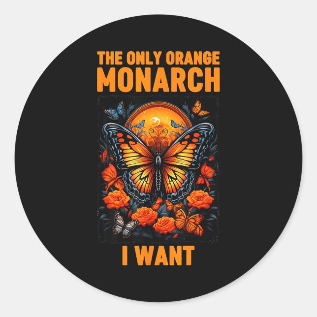 The Only Orange Monarch Funny Butterfly Nature Quo Classic Round Sticker (Front)