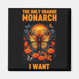 The Only Orange Monarch Funny Butterfly Nature Quo Magnet