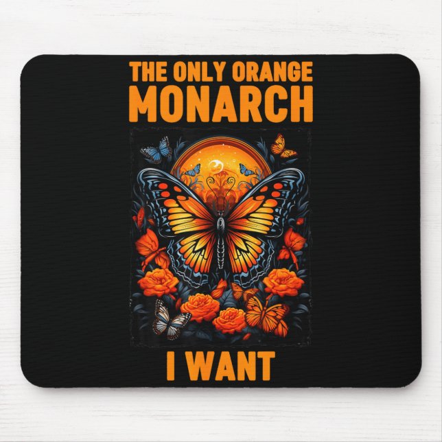 The Only Orange Monarch Funny Butterfly Nature Quo Mouse Pad (Front)