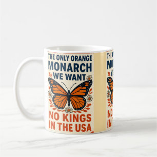 The Only Orange Monarch We Want No Kings in USA Coffee Mug