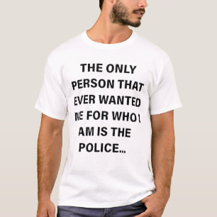 The Only Person That Ever Wanted Me for Who I am i T-Shirt