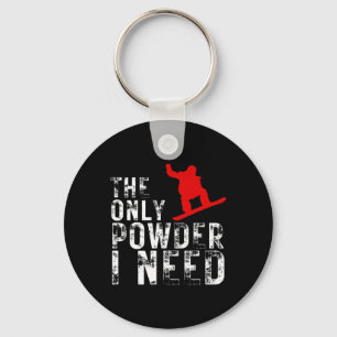 The Only Powder I Need Winter Sport Snowboarding 1 Key Ring
