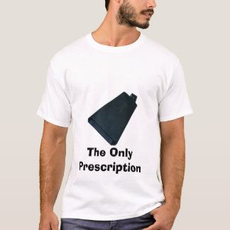 The Only Prescription T-Shirt