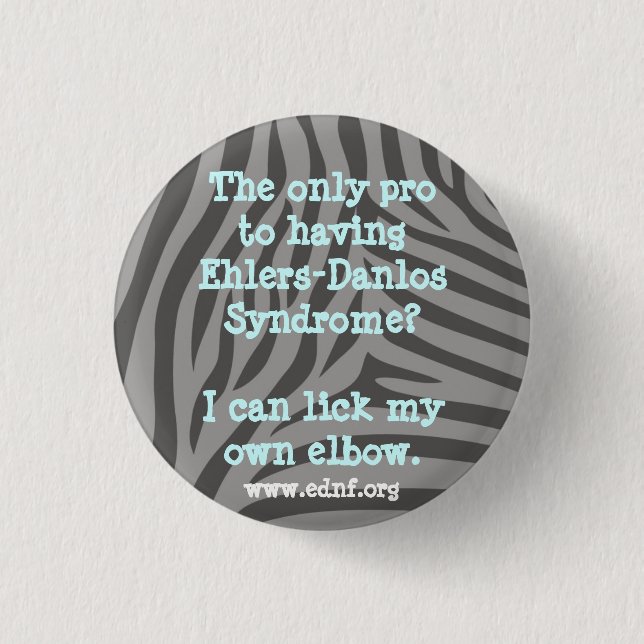 The Only Pro To Having Ehlers-Danlos Syndrome... 3 Cm Round Badge (Front)