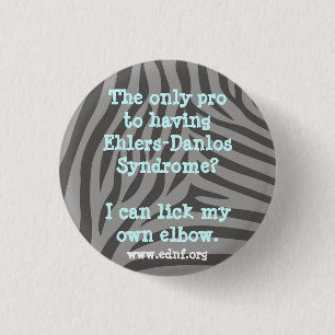 The Only Pro To Having Ehlers-Danlos Syndrome... 3 Cm Round Badge