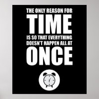 The Only Reason For Time