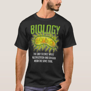 The Only Science Biology T-Shirt