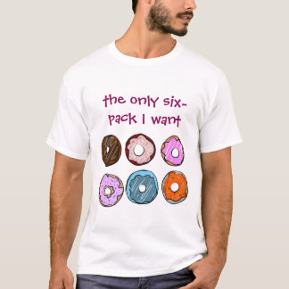 The only six pack I want doughnut shirt