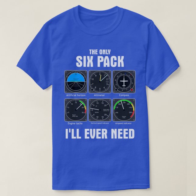 The Only Six Pack I Will Ever Need ShirtTShirt  T-Shirt (Design Front)