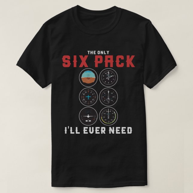 The Only Six Pack I'll Ever Need T-shirt Funny Pil (Design Front)