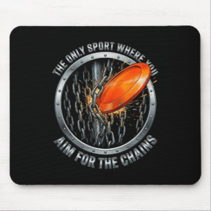 The Only Sport Where You Aim For The Chains Disc G Mouse Pad