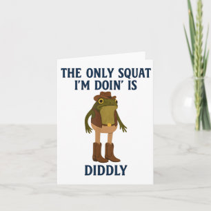 The Only Squat Im Doing Is Diddly Funny Frog Gym L Card