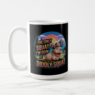 The Only Squat I'm Doing is Diddly Squat Capybara  Coffee Mug