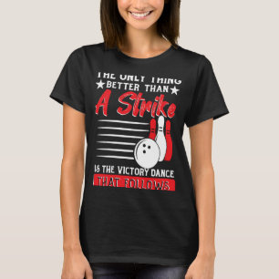 The Only Thing Better Than A Strike Is The Victory T-Shirt