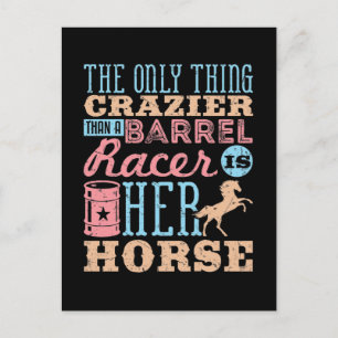 The Only Thing Crazier Than a Barrel Racer Horse Postcard