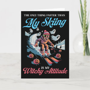 The Only Thing Faster Than My Skiing Is My Witchy  Card