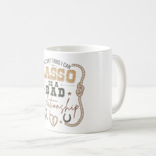 The Only Thing I Can Lasso Funny Western Design Coffee Mug