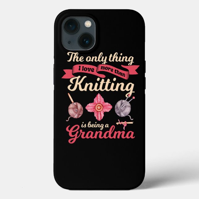 The Only Thing I Love Is Knitting Weaving Yarn Case-Mate iPhone Case (Back)