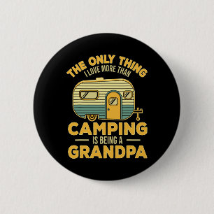 The Only Thing I Love More Than Camping Is Being A 6 Cm Round Badge