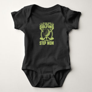 the only thing i love more than golfing is being baby bodysuit