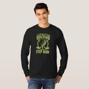 the only thing i love more than golfing is being T-Shirt